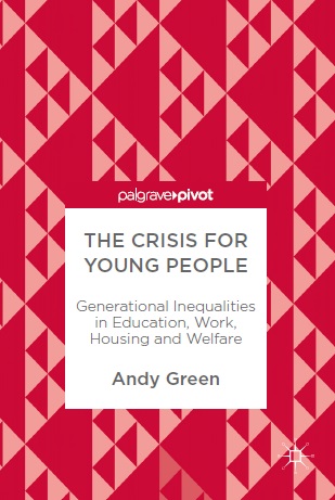 The Crisis for Young People: Generational Inequalities in Education,rnWork, Housing and Welfare